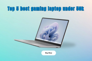 Top 5 best gaming laptop under 50000 in 2024