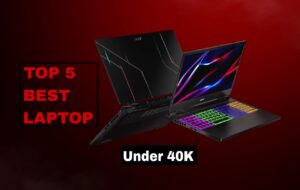 Top 5 best laptops under 40000 in 2024